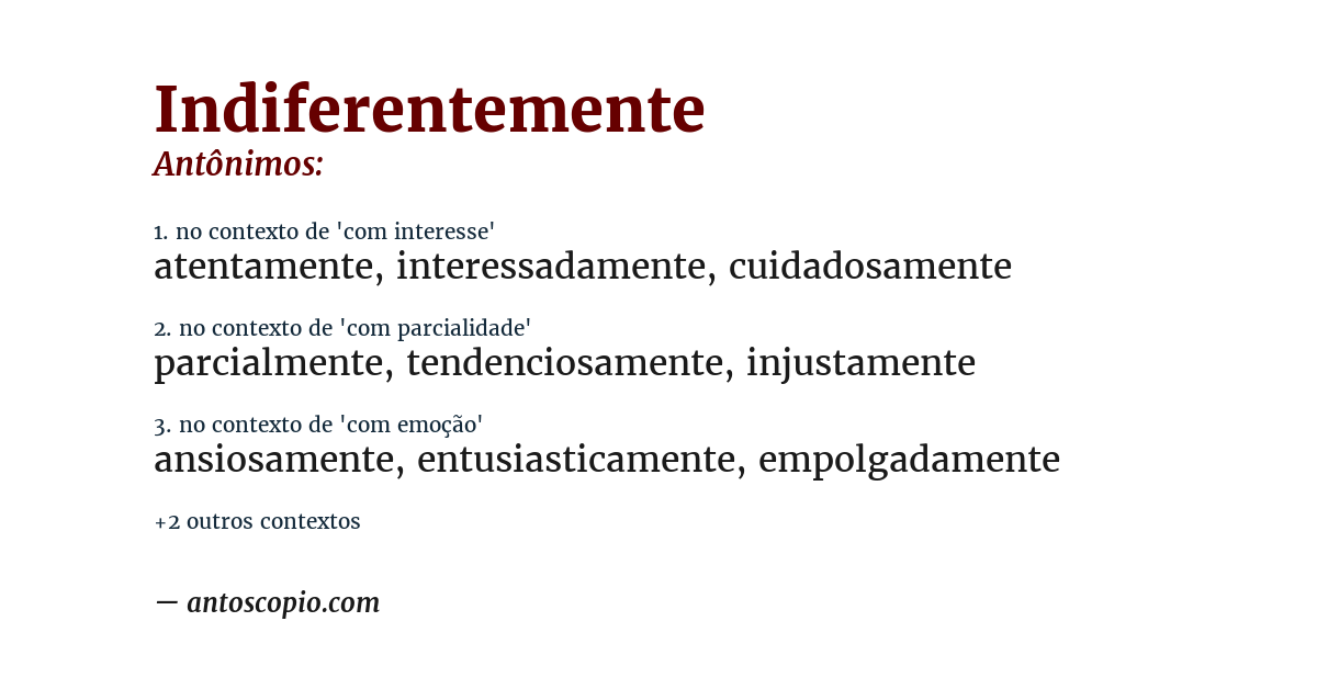Antônimo de indiferentemente