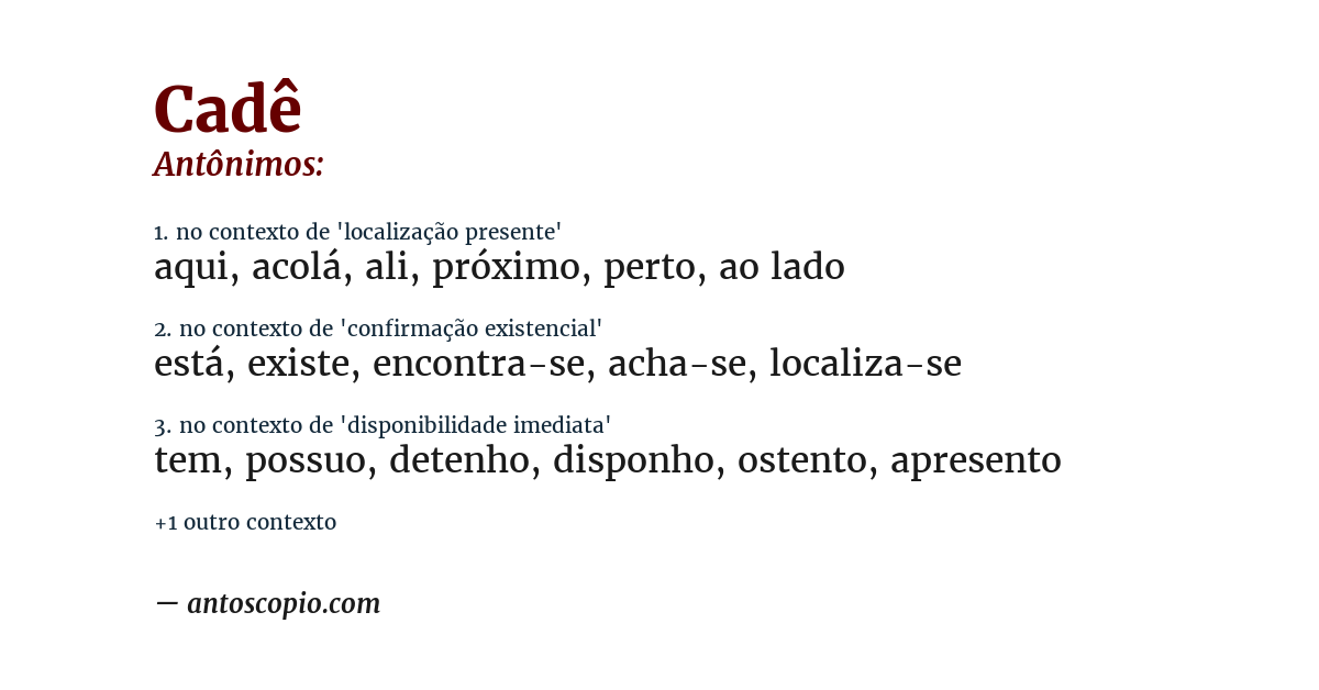 Antônimo de cadê