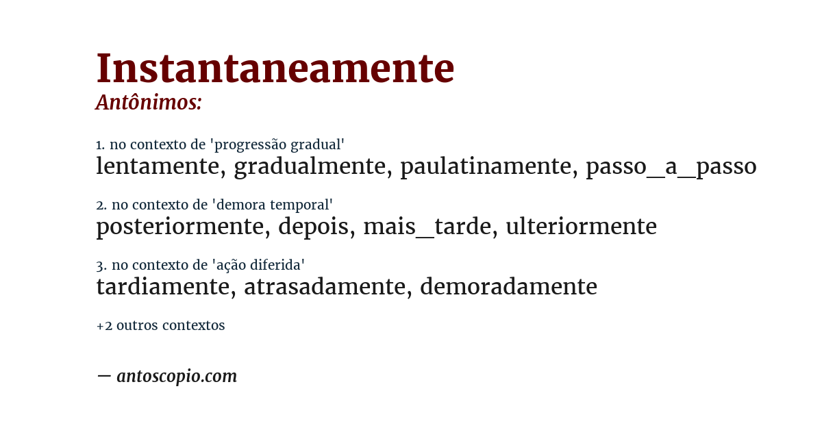 Antônimo de instantaneamente
