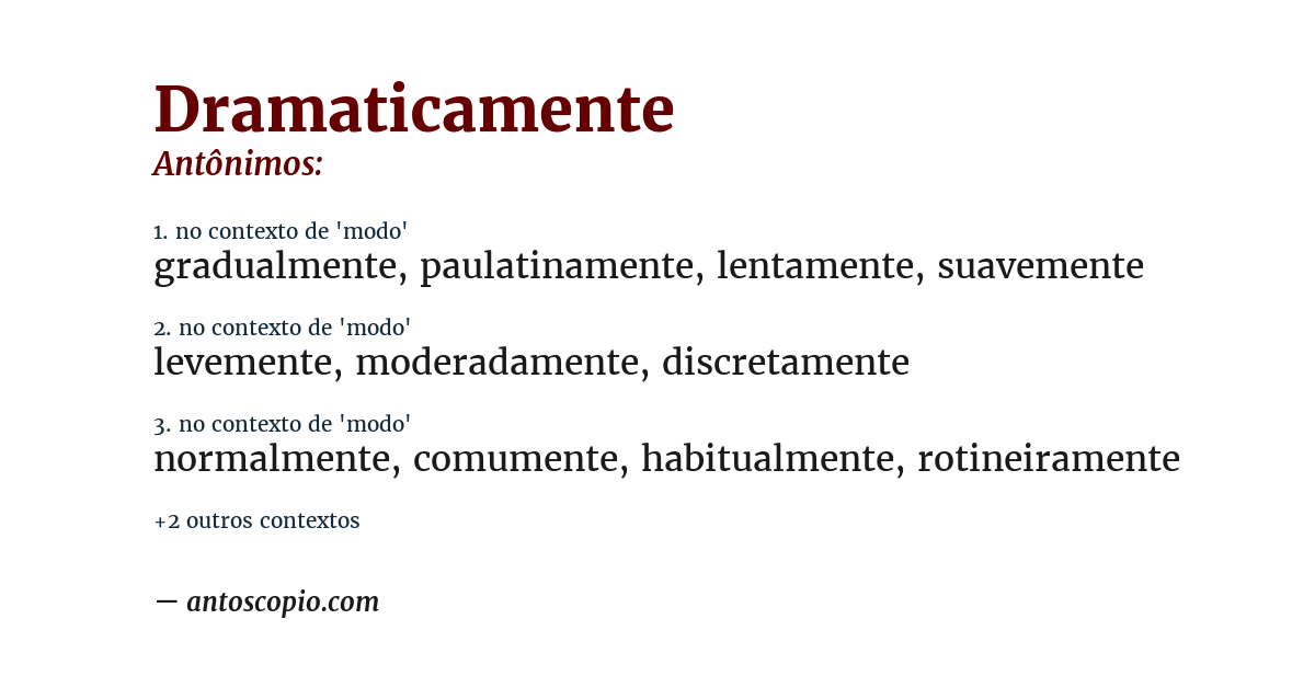 Antônimo de dramaticamente