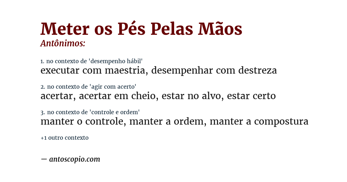 Antônimo de meter os pés pelas mãos