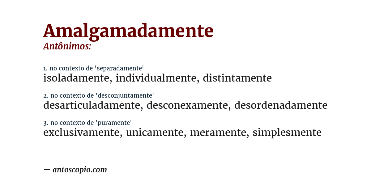 Antônimo de amalgamadamente