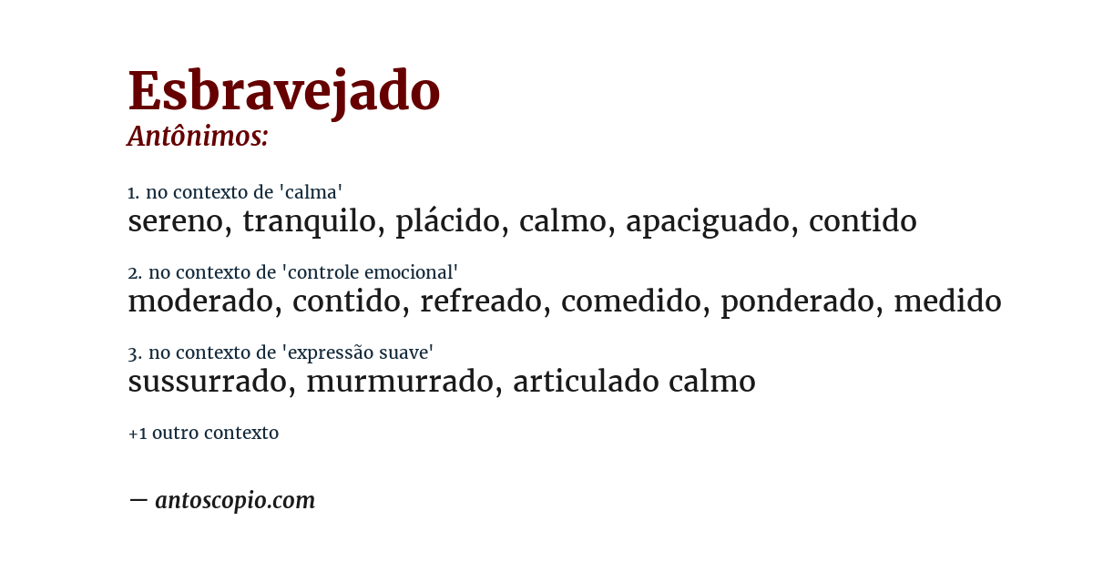 Antônimo de esbravejado