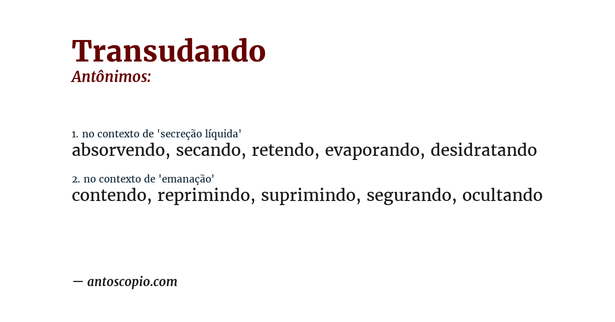 Antônimo de transudando