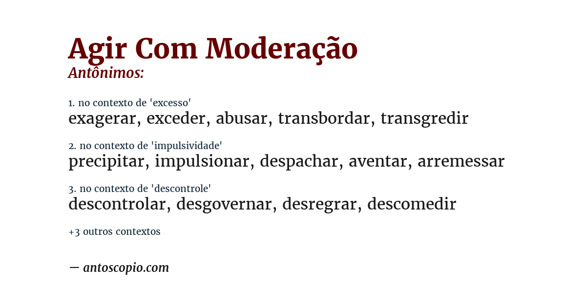 Antônimo de agir com moderação