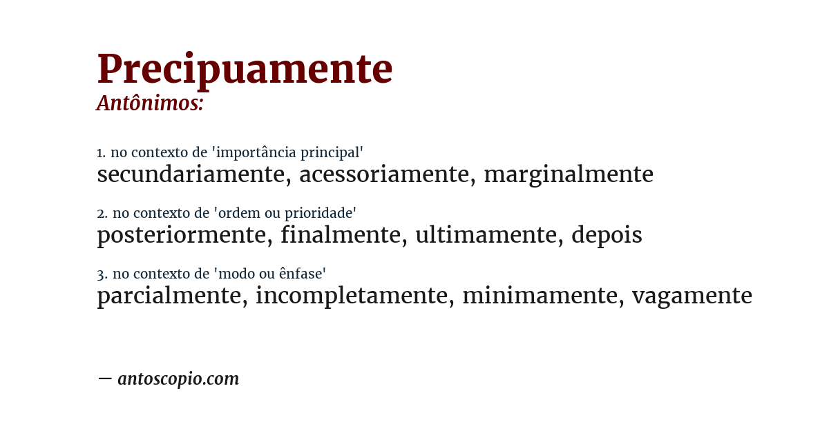 Antônimo de precipuamente