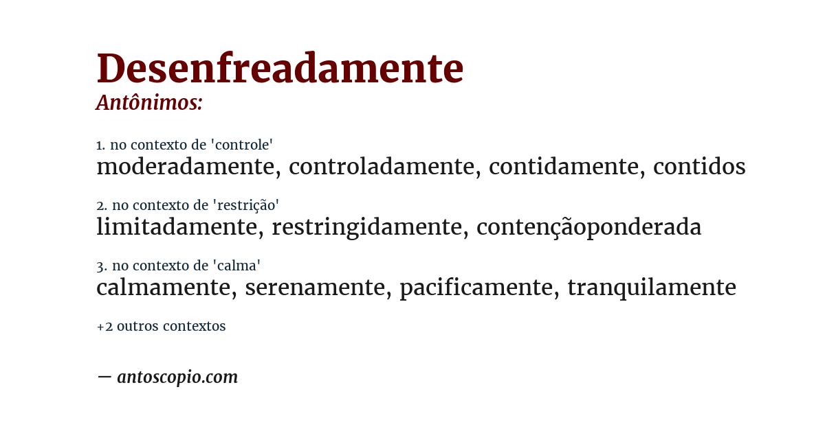 Antônimo de desenfreadamente