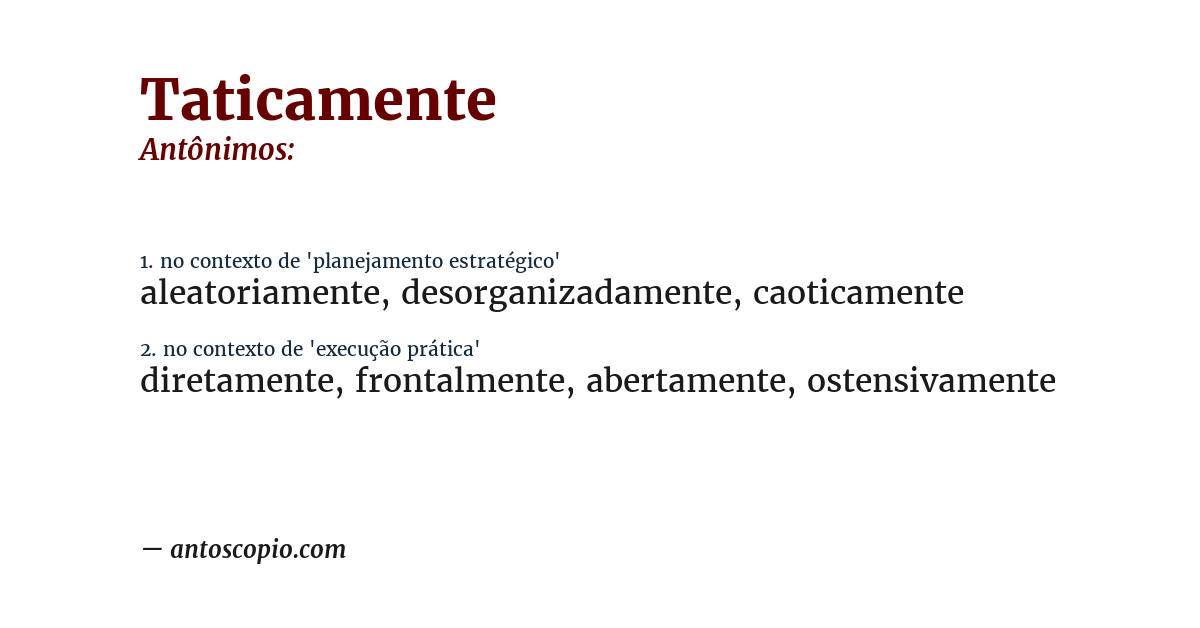 Antônimo de taticamente
