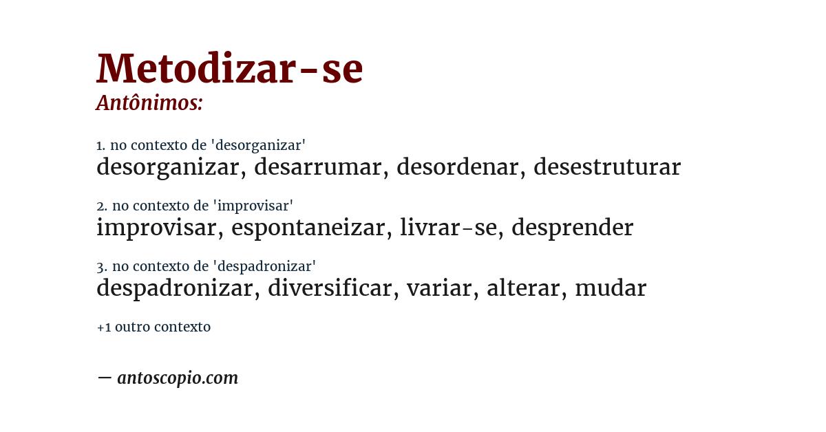 Antônimo de metodizar-se