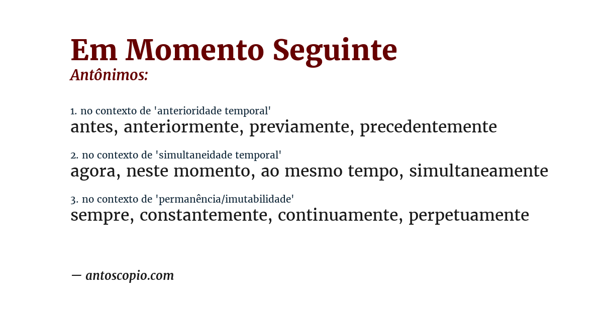 Antônimo de em momento seguinte