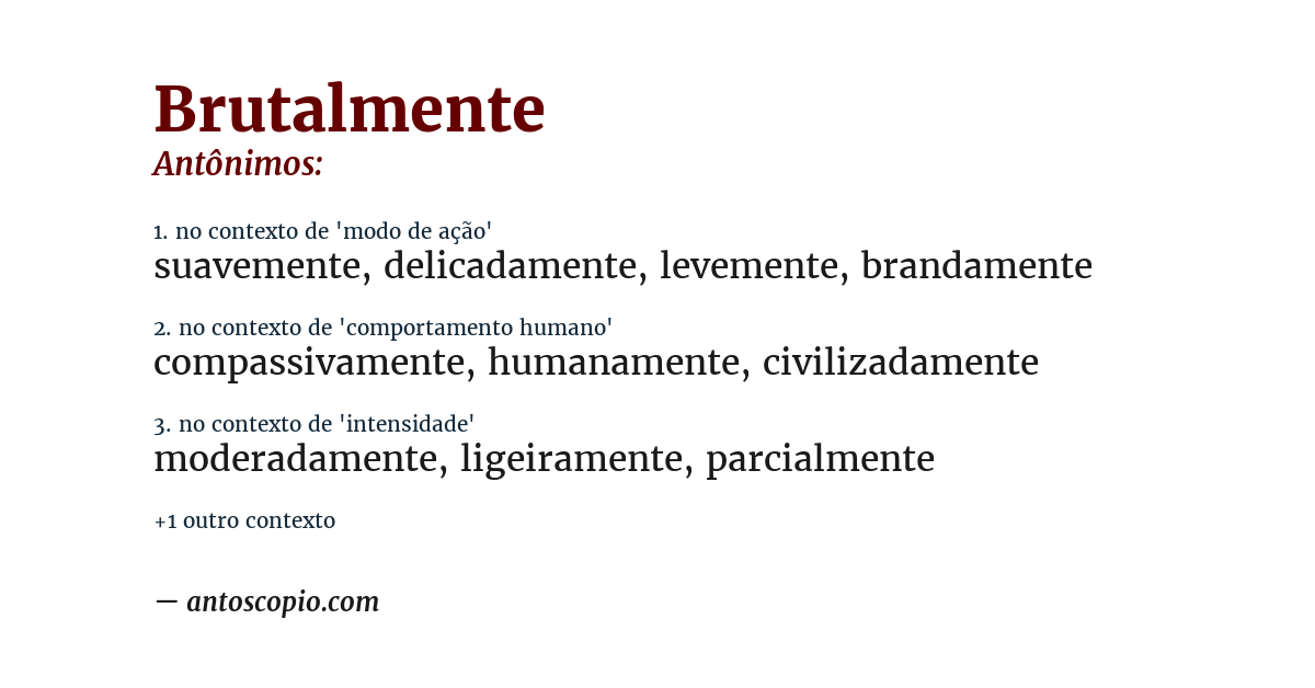 Antônimo de brutalmente