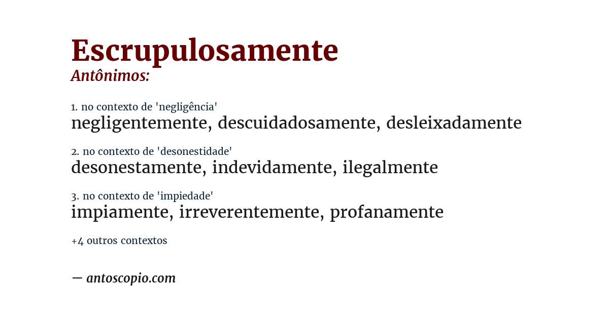 Antônimo de escrupulosamente