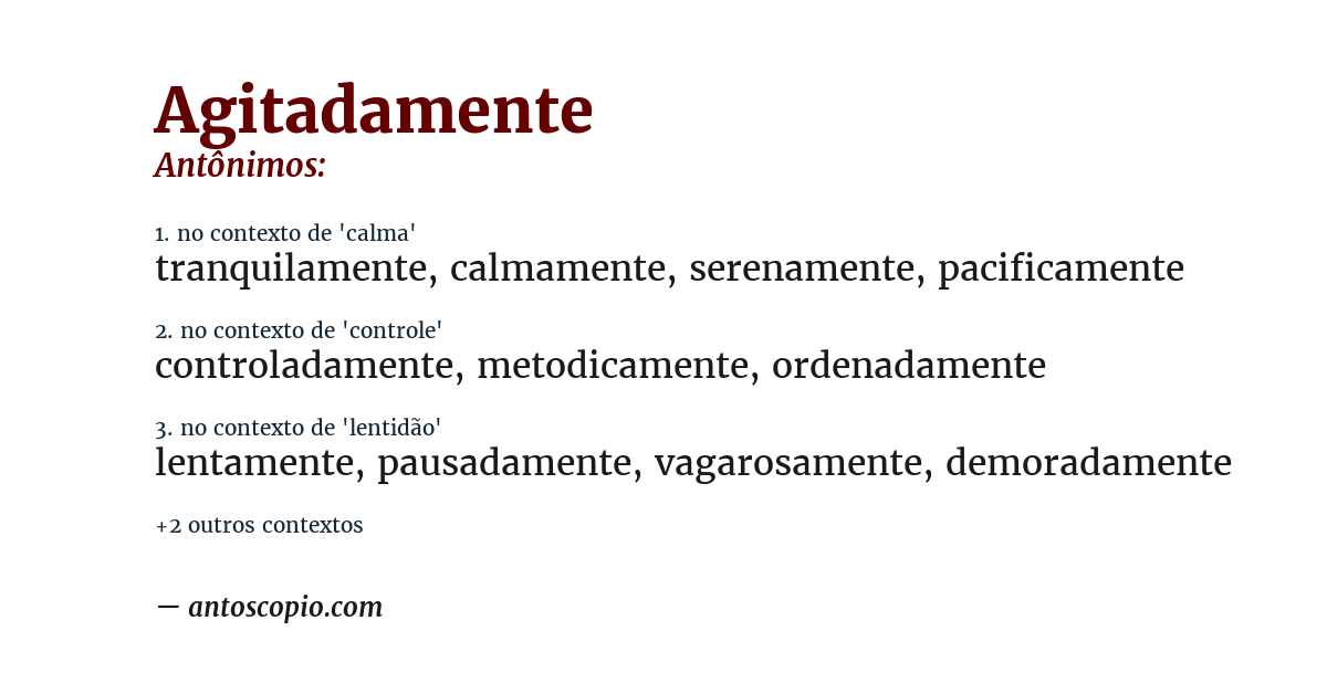 Antônimo de agitadamente