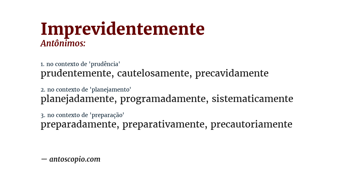 Antônimo de imprevidentemente