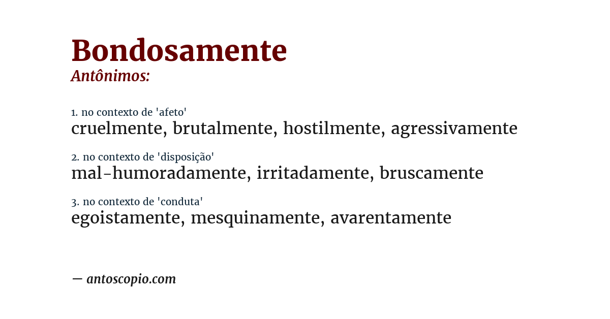 Antônimo de bondosamente