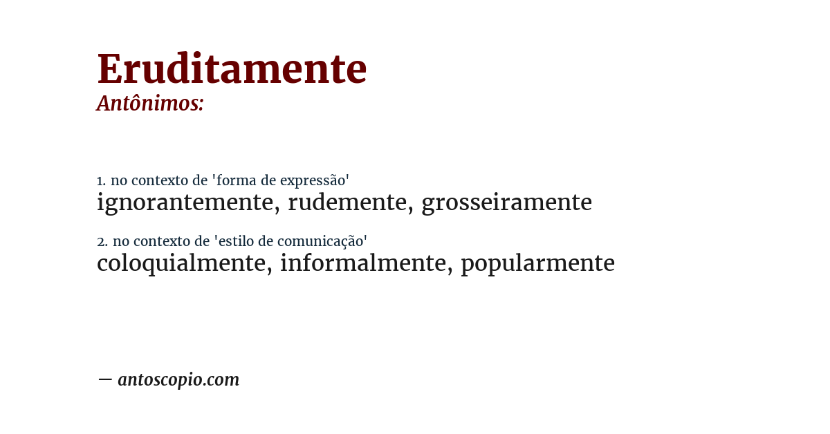 Antônimo de eruditamente