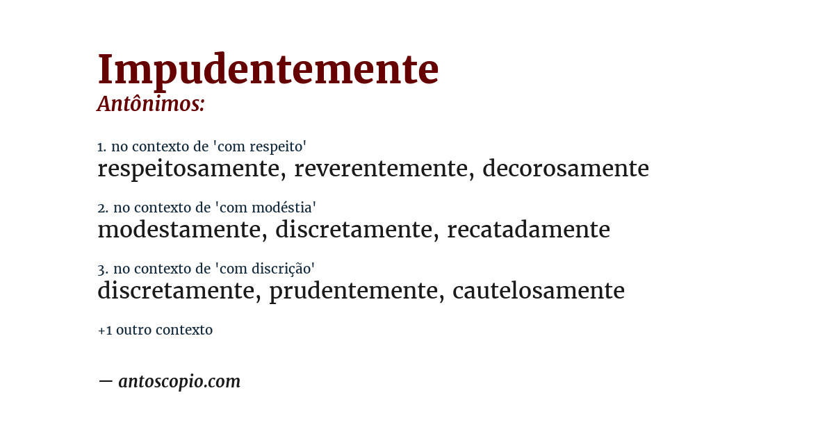 Antônimo de impudentemente