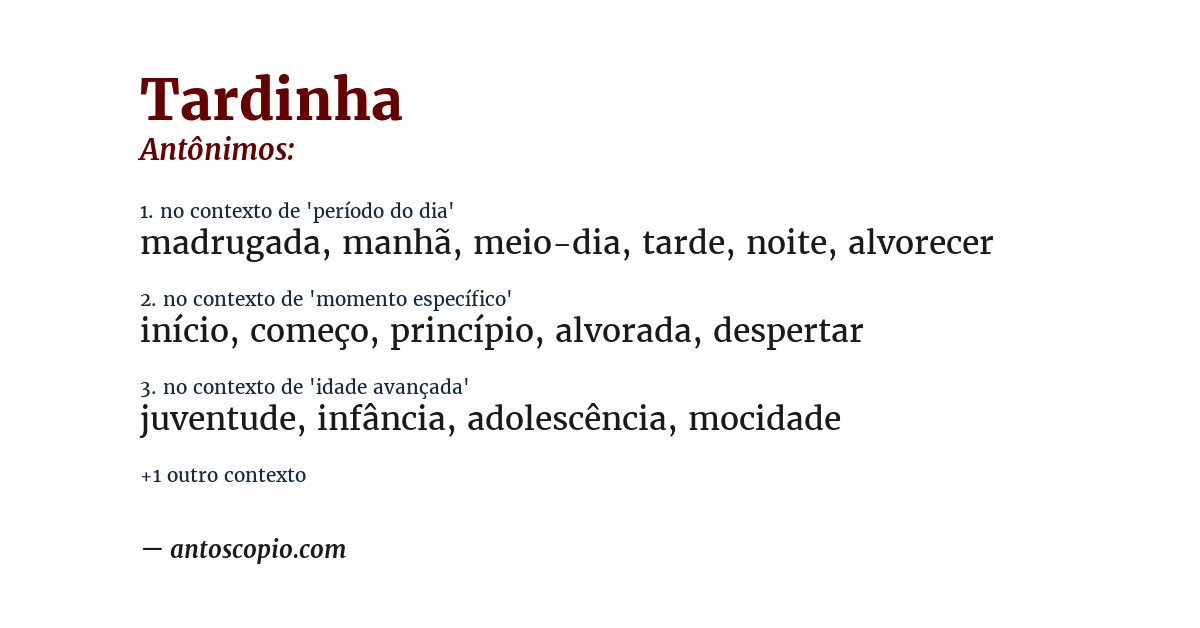 Antônimo de tardinha
