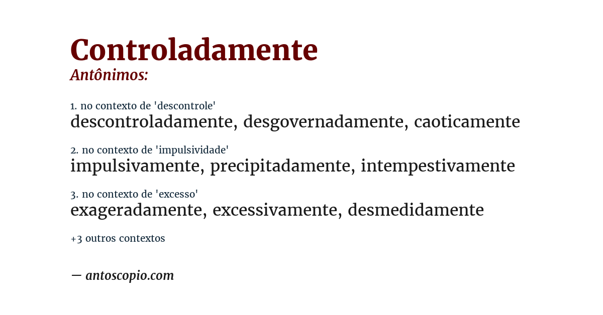 Antônimo de controladamente