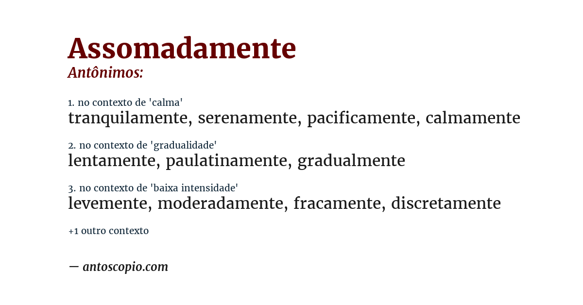 Antônimo de assomadamente