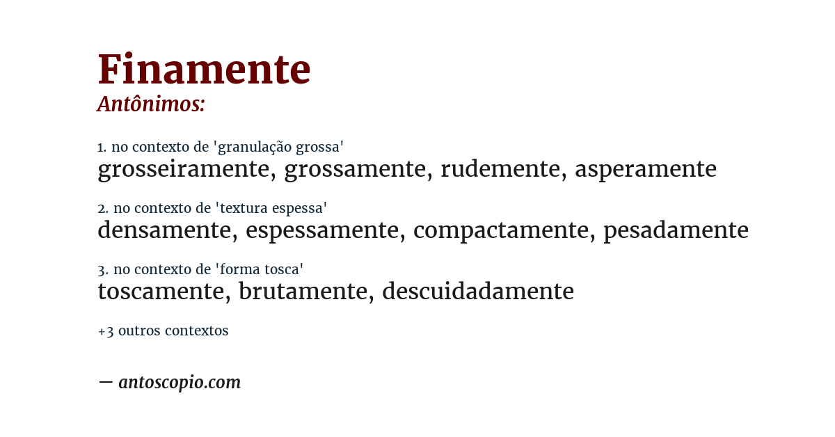 Antônimo de finamente