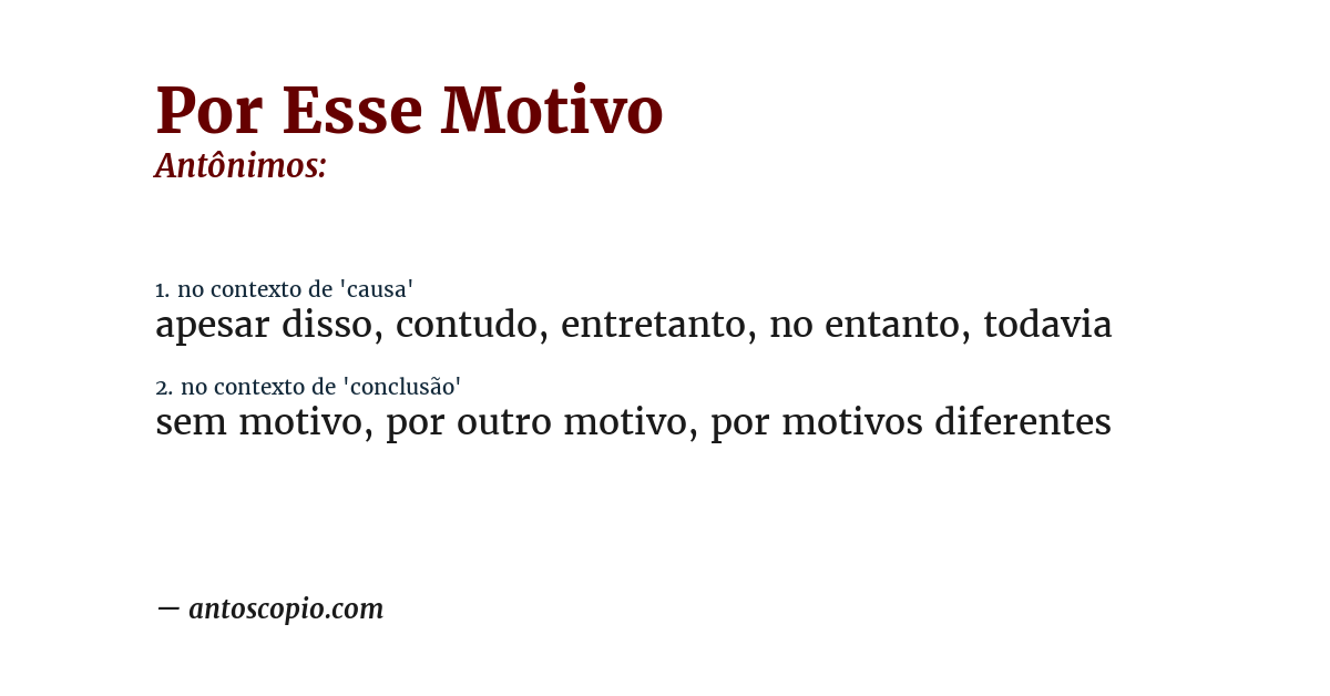 Antônimo de por esse motivo