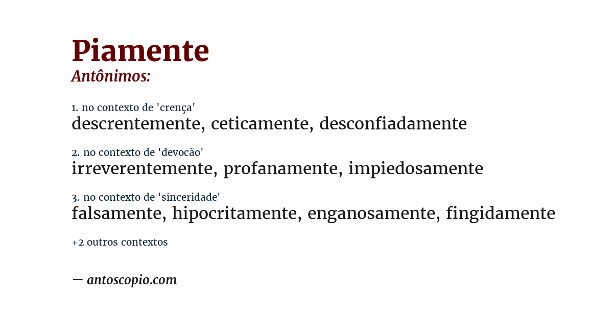 Antônimo de piamente