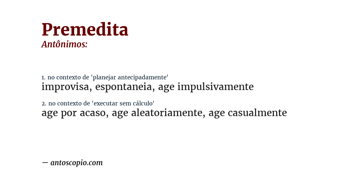 Antônimo de premedita