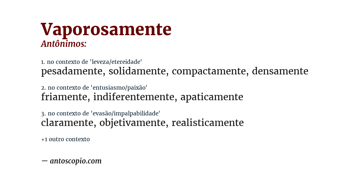 Antônimo de vaporosamente