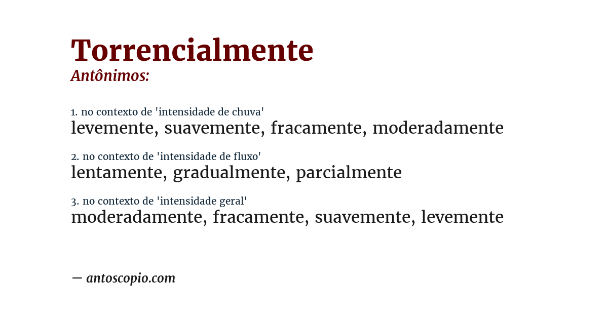 Antônimo de torrencialmente